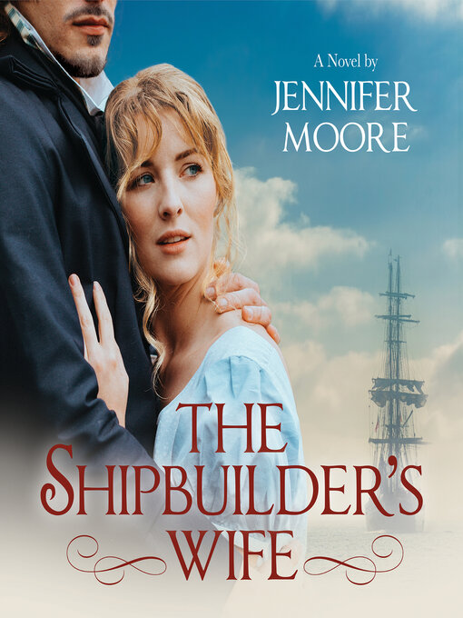Title details for The Shipbuilder's Wife by Jennifer Moore - Available